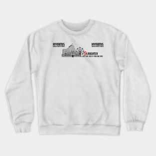 Slaughter Is The Best Medicine Crewneck Sweatshirt